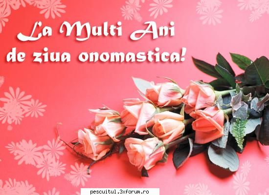 La Multi Ani .... Sfanta Maria ! - La multi ani!Sa traiti cu numele si cat numele! - ARHIVA